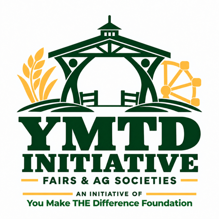 YMTD Initiative. Fairs and Ag Societies. An initiative of You Make THE Difference Foundation.